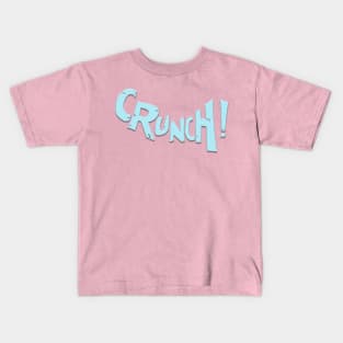 Crunch ! Kids T-Shirt